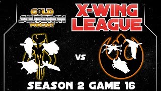 Darwin Schafer and Dion Morales - Season 2 Game 16 - Gold Squadron X-wing League