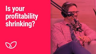 Practice Equity: Is your profitability shrinking? (Podcast Clip 2020)