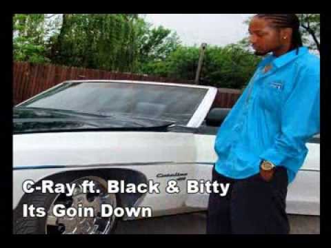 C-Ray ft. Black & Bitty - Its Goin Down