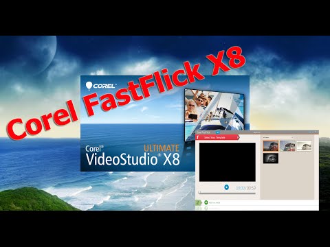 Hướng dẫn làm video cực nhanh với Corel FastFlick X8