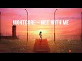 Nightcore - Not With Me | lyrics