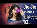 Jio Jio Adivasi Koya Dj Song Mix By Dj Praveen Thop