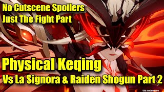 Physical Keqing Vs La Signora & Raiden Shogun Part 2 Just The Fight Part, No Cutscene Spoiler