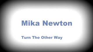 Mika Newton Turn The Other Way