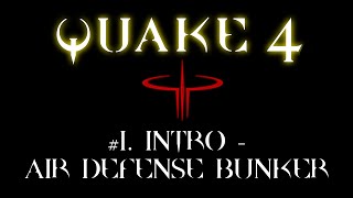Quake 4 - #1. Intro - Air Defense Bunker