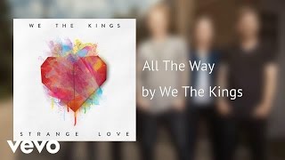 Watch We The Kings All The Way video