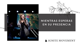 Mientras esperas en Su presencia | Apostól Patty Valenzuela