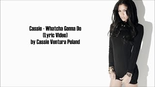 Watch Cassie Whatcha Gonna Do video