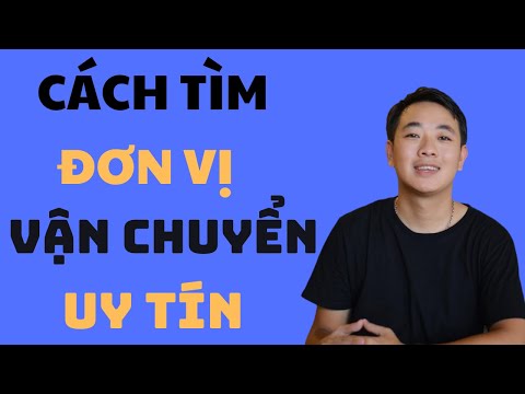 Cách tìm đơn vị vận chuyển uy tin chỉ trong 5 phút