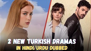 2 New Turkish Dramas in Urdu/Hindi Dubbed - watch Now (Nov 2023)