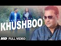 Nachattar Gill: Khushboo Full Video | New Punjabi Song 2015