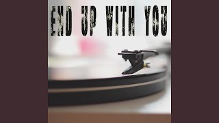 End Up With You Originally Performed By Carrie Underwood Instrumental End Up With You Originally Performed By Carrie Underwood Instrumental