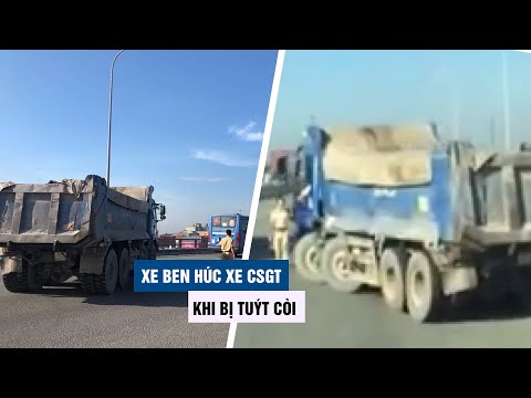 Xe ben đánh võng, húc xe CSGT để bỏ chạy khi bị tuýt còi