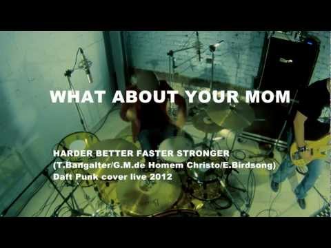 WHAT ABOUT YOUR MOM "HARDER BETTER FASTER STRONGER" cover Daft Punk live 2012 - Atelier58