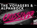 The Voyagers & Alpharock - Crossover (Available February 9)