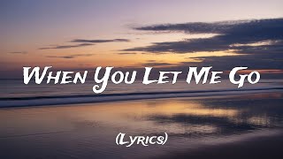 When You Let Me Go Lyrics