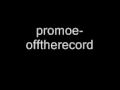 Promoe - Off the Record