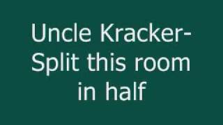 Watch Uncle Kracker im Gonna Split This Room In Half video