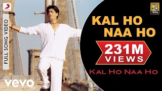 Kal Ho Naa Ho   - Title Track|Shah Rukh Khan,Saif Ali,Preity|Sonu Nigam|Karan J