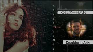 Ouz-Han Çiçeklerin Aşkı 2017