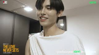 Iqiyi Original The Love Never Sets ฉากนนยงเปนเธอ Behind The Scene Ep1 A Best Roomate