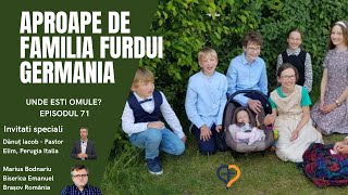 Unde Esti, Omule? | Episodul 71 | Aproape de familia Furdui Germania | Danut Iacob & Marius Bodnariu