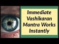 Immediate Vashikaran Mantra Works Instantly Immediate Vashikaran Mantra Works Instantly