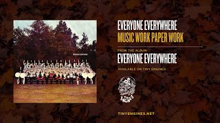 Watch Everyone Everywhere Music Work Paper Work video