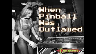 When Pinball Was Outlawed ~ A Brief History of The Wickedness of the Silver Ball