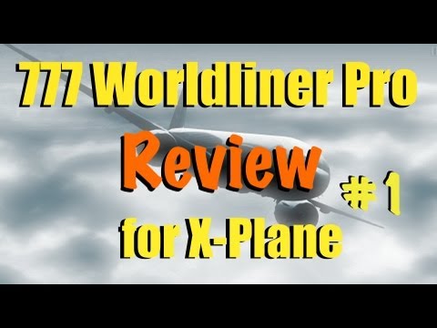777 Worldliner for X-Plane - Part 1