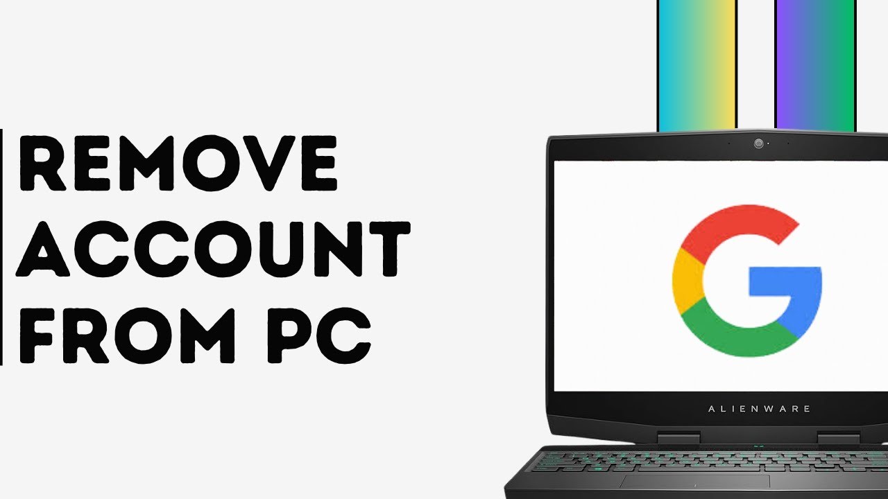 How to Remove Google Account from a Computer How to Remove Google Account from a Computer