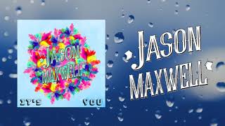 Watch Jason Maxwell Its You video