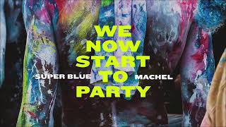 Super Blue X Machel Montano We Now Start To Party Jouvert Power Riddim Soca 2019 Super Blue X Machel Montano We Now Start To Party Jouvert Power Riddim Soca 2019