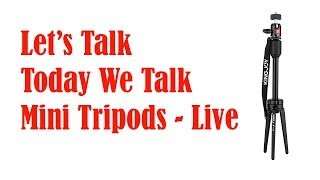 Lets Talk Live - Mini Tripods
