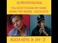 YOU DON'T KNOW MY NAME (SONG CRY REMIX) - ALICIA KEYS