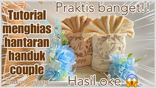 MENGHIAS HANDUK HANTARAN MUDAH DAN PRAKTIS | handuk nama | #hantaranhanduk