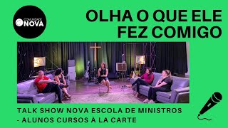 ✝️ Olha o que Ele fez comigo - Talk Show Nova Escola | #cultoonline