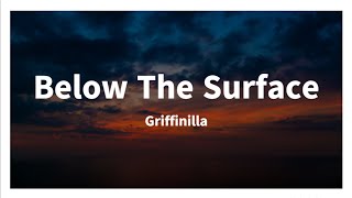 Watch Griffinilla Below The Surface video