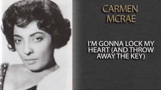 Watch Carmen Mcrae Im Gonna Lock My Heart and Throw Away The Key video