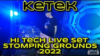 Ketek - HiTech Live Set @ Stomping Grounds 2022