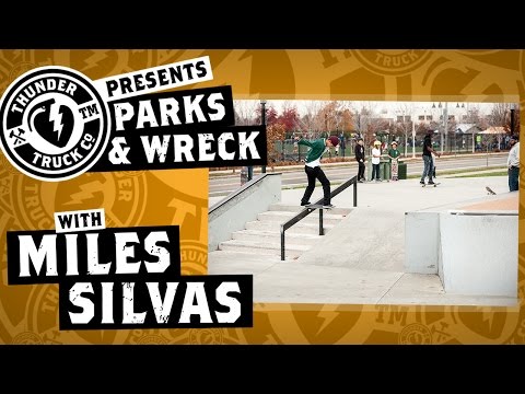 Miles Silvas : Thunder Trucks Parks & Wreck