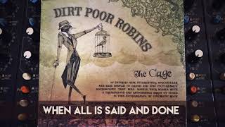 Watch Dirt Poor Robins When All Is Said And Done video