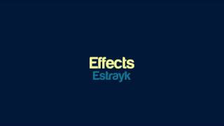 Estrayk - Effects