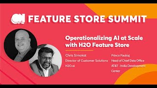 H2O.ai / AT&T - Operationalizing AI at Scale with H2O Feature Store - FS Summit 23
