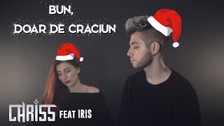 Chriss Feat Iris - Bun, Doar De Craciun (Lyric Video)