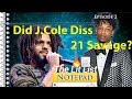 Did J. Cole Diss 21 Savage ? Did J. Cole Diss 21 Savage ?