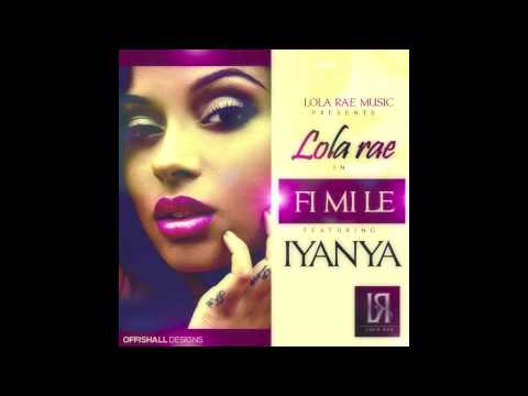 Lola Rae Feat. Iyanya - Fi Mi Le