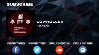 Watch Lowroller No Fear video