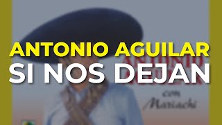 Watch Antonio Aguilar Si Nos Dejan video