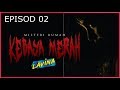 MISTERI RUMAH KEBAYA MERAH - EPISOD 2